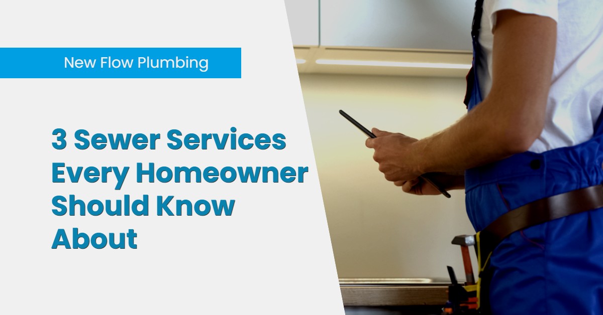 3 Sewer Services Every Homeowner Should Know About
