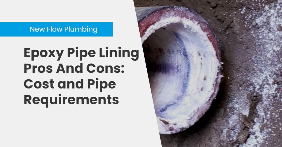 Epoxy Pipe Lining Pros And Cons Cost and Pipe Requirements New Flow