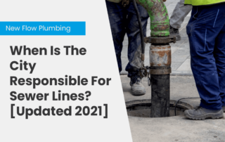 When Is The City Responsible For Sewer Lines? [Updated 2021]