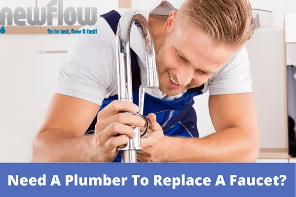 Need A Plumber To Replace A Faucet