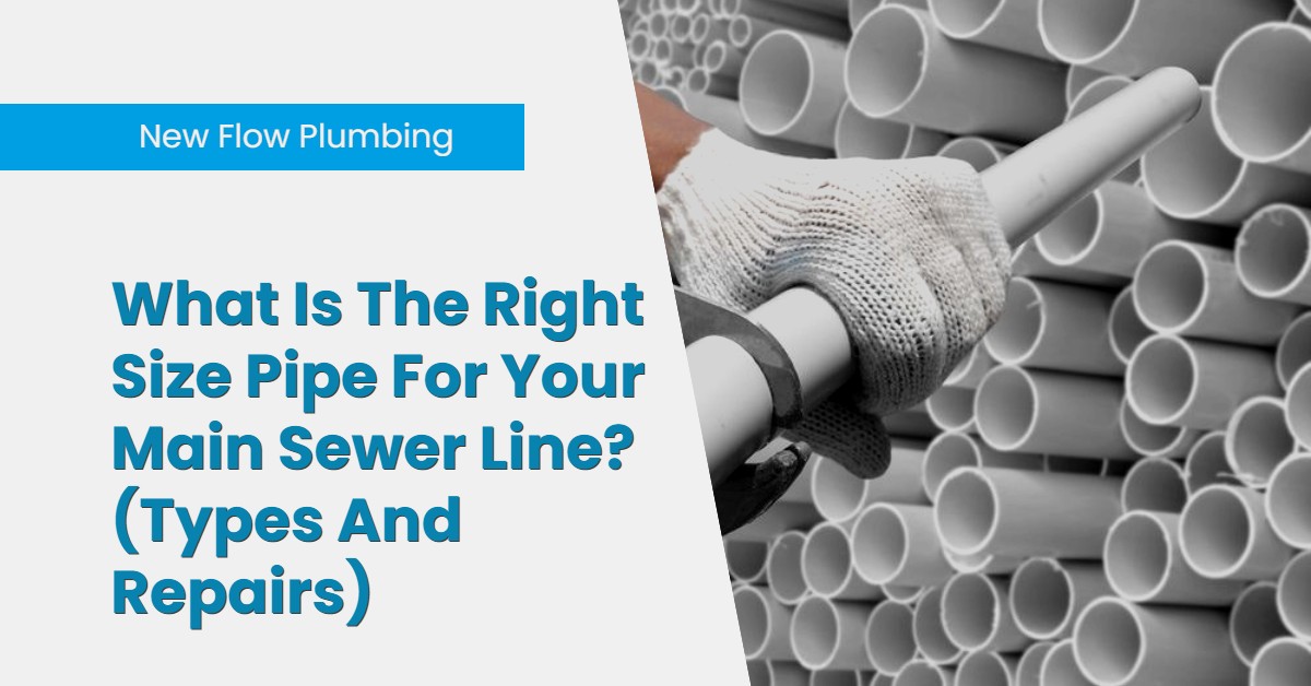 What Is The Right Size Pipe For Your Main Sewer Line_ (Types And Repairs)